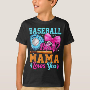 Baseball Or Bows Your Mama Loves You Gender Reveal T-Shirt