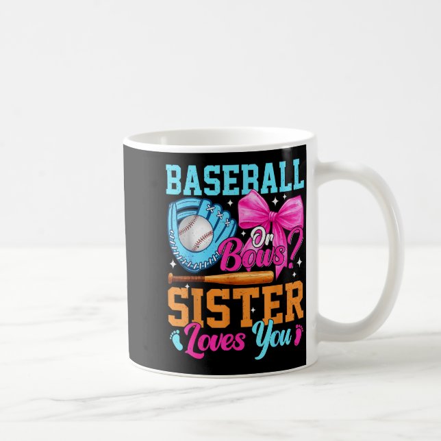 Baseball Or Bows Your Sister Loves You Gender Reve Coffee Mug (Right)