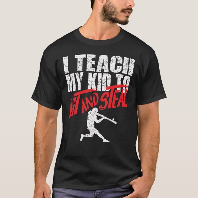 Baseball Parents I Teach My Kids to Hit and Steal T-Shirt (Front)