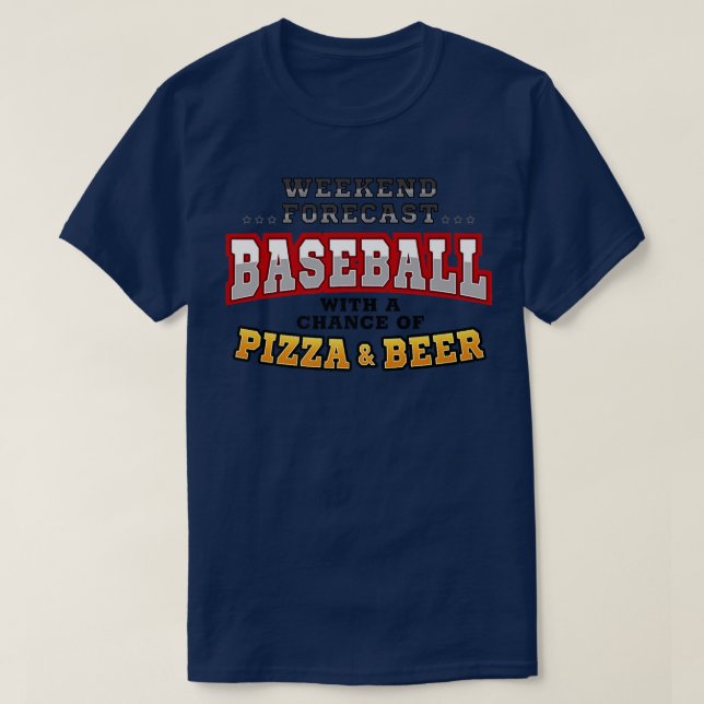 Baseball Pizza & Beer Funny Weekend Forecast Sport T-Shirt (Design Front)