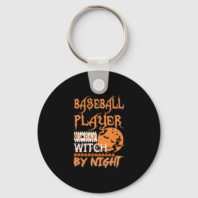 Baseball Player By Day Witch By Night Halloween Key Ring (Front)