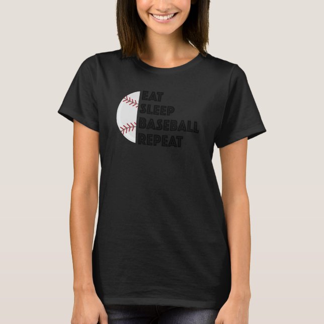 Baseball Player Eat Sleep Baseball Repeat Humour T-Shirt (Front)