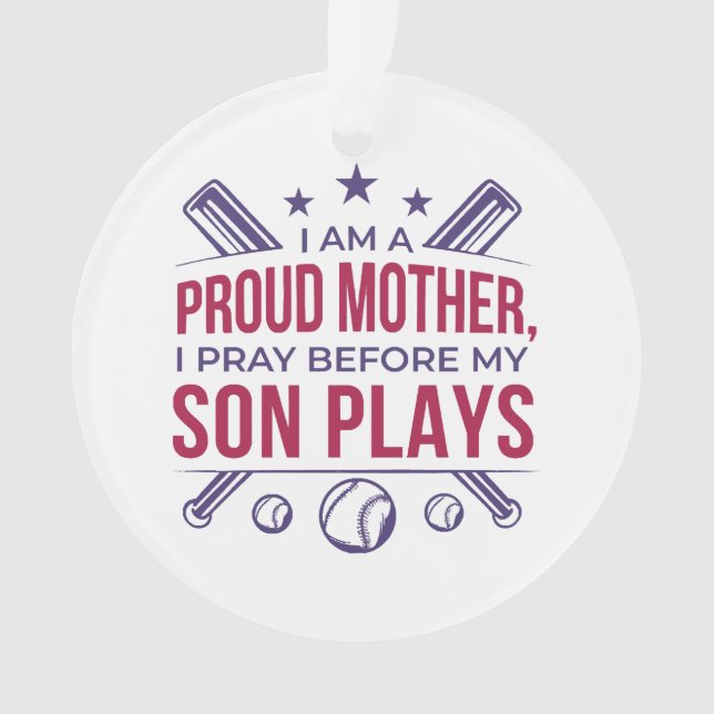 Baseball Proud Mother I Pray Before My Son Plays  Ornament (Front)