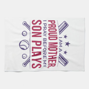 Baseball Proud Mother I Pray Before My Son Plays  Tea Towel