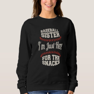 Baseball Sister I'm Just Here for the Snacks Premi Sweatshirt