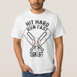 Baseball sport tee - Hit hard, run fast, turn left<br><div class="desc">Hope you like it</div>