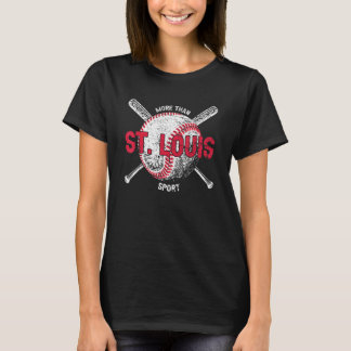 Baseball St Louis More Than A Sport Men Women T-Shirt