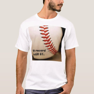 baseball, The record is still 61. T-Shirt