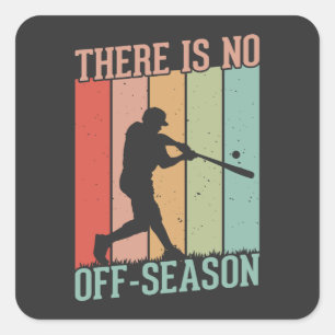 Baseball There is No Off Season Square Sticker