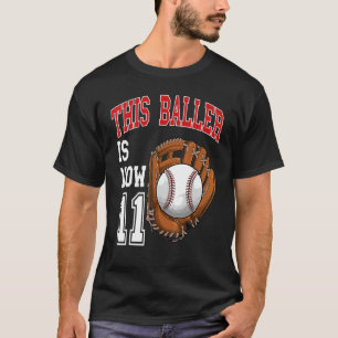 Baseball - This Baller is now 11 Year old 11th Bir T-Shirt