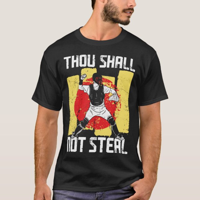 Baseball Thou Shall Not Steal Catcher Bible Quote T-Shirt (Front)