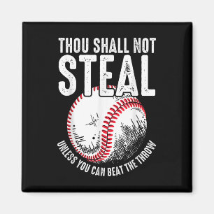 Baseball Thou Shall Not Steal Unless You Can Beat Magnet