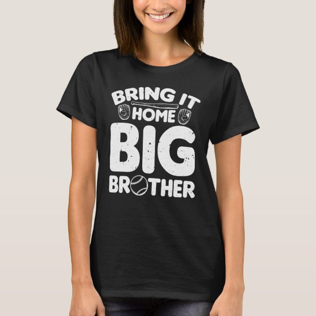 Baseball Tournament Bring It Home Big Brother Base T-Shirt (Front)