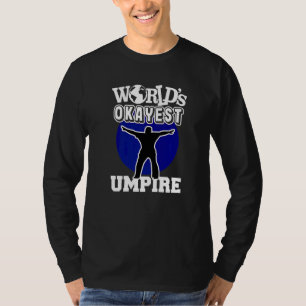 Baseball Umpire Okayest Blue Ever 1 T-Shirt