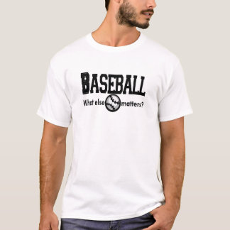 Baseball, What else matters T-shirts and Gifts.