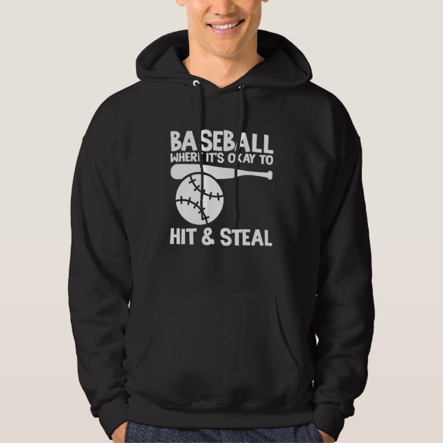 Baseball Where It s Okay To Hit & Steal Athlete Ca Hoodie (Front)