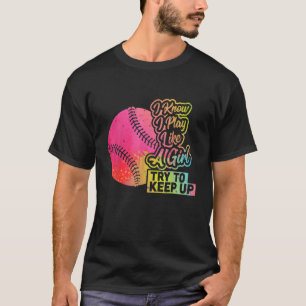 Baseball Women Funny Gift Team Play Like A Girl So T-Shirt