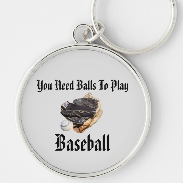 Baseball You Need Balls Funny Logo,  Key Ring (Front)