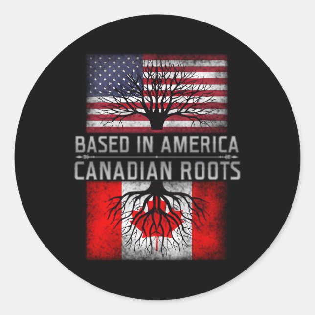 Based In America Canadian Roots American Canada Classic Round Sticker (Front)