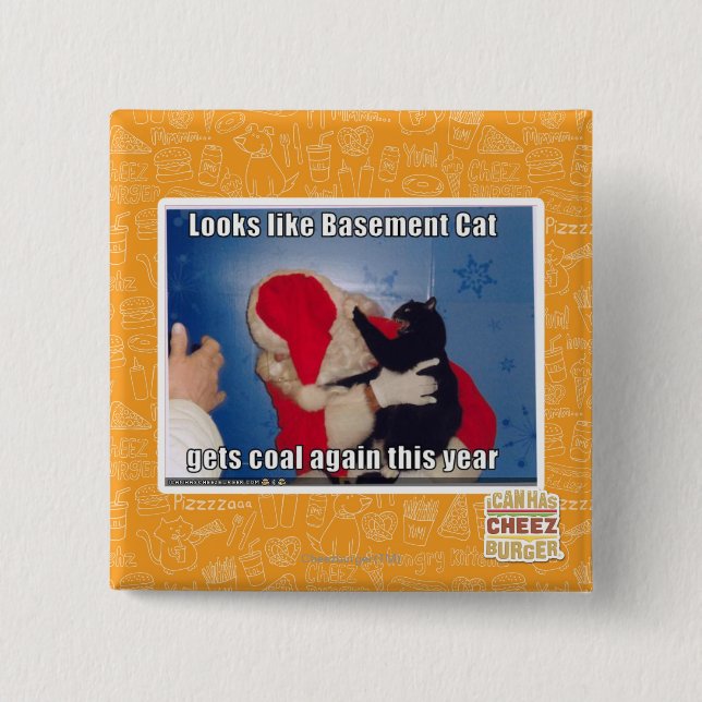 Basement Cat gets coal 15 Cm Square Badge (Front)