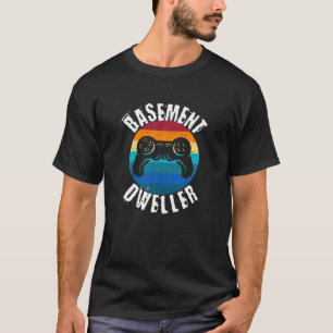 Basement Dweller Funny Gamer Gifts Gaming T-Shirt