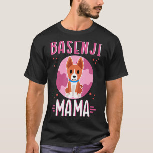 Basenji Mama Dog Owner Basenji T-Shirt