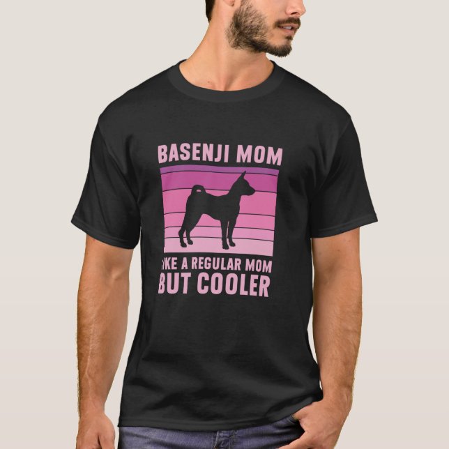 Basenji Mum Regular Mum But Cooler Funny Basenji D T-Shirt (Front)