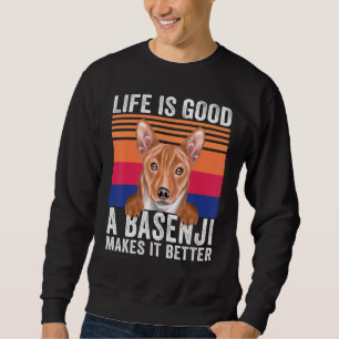 Basenjis Makes Your Life Good Vintage Sweatshirt