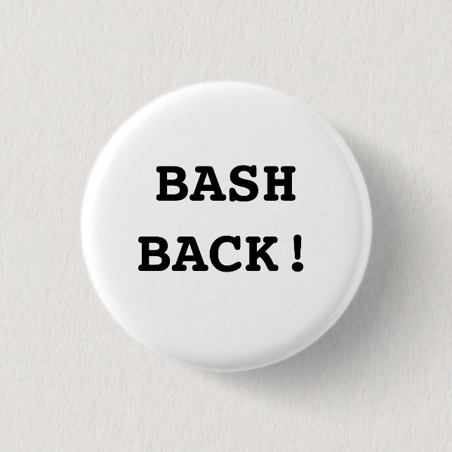 Bash Back! 3 Cm Round Badge (Front)