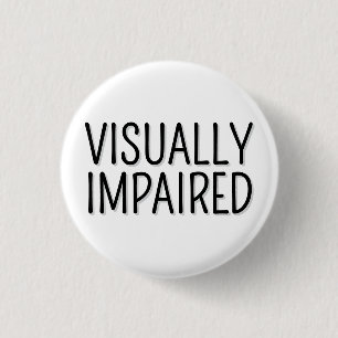 Basic Black White Lettering Visually Impaired 3 Cm Round Badge