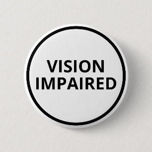 Basic Black White Text Vision Impaired 6 Cm Round Badge
