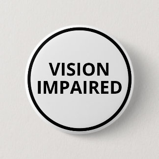 Basic Black White Text Vision Impaired 6 Cm Round Badge