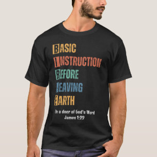 Basic Instruction Before Leaving Earth BIBLE T-Shirt