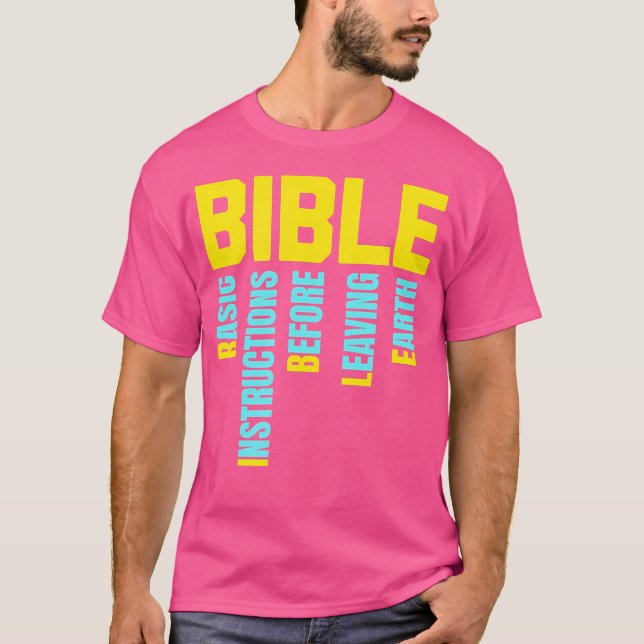 Basic Instructions Before Leaving Earth - B.I.B.L. T-Shirt (Front)