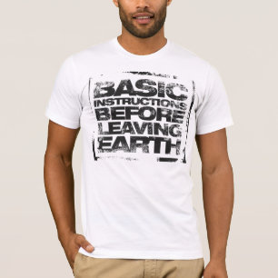 Basic Instructions Before Leaving Earth T-Shirt