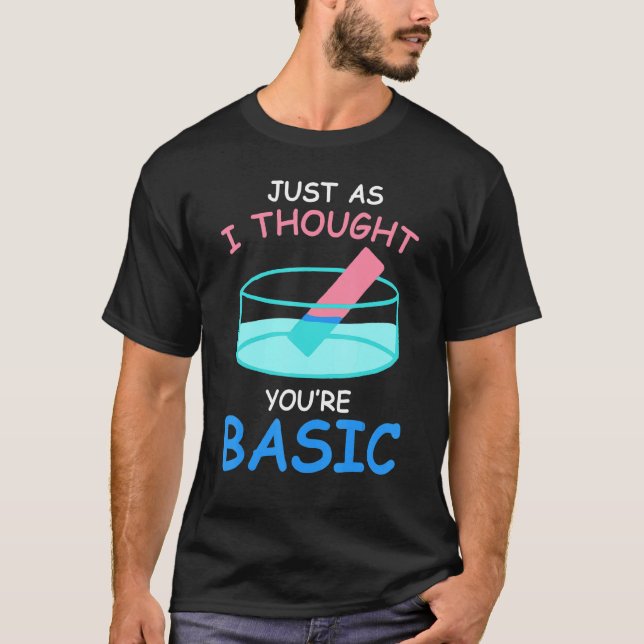 Basic Litmus Test Stem Funny Chemistry  For Teache T-Shirt (Front)