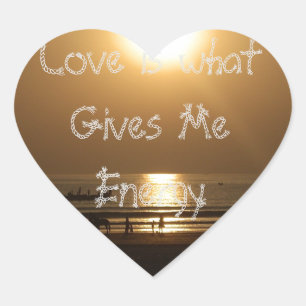 Basic Love is what give me energy Heart Sticker