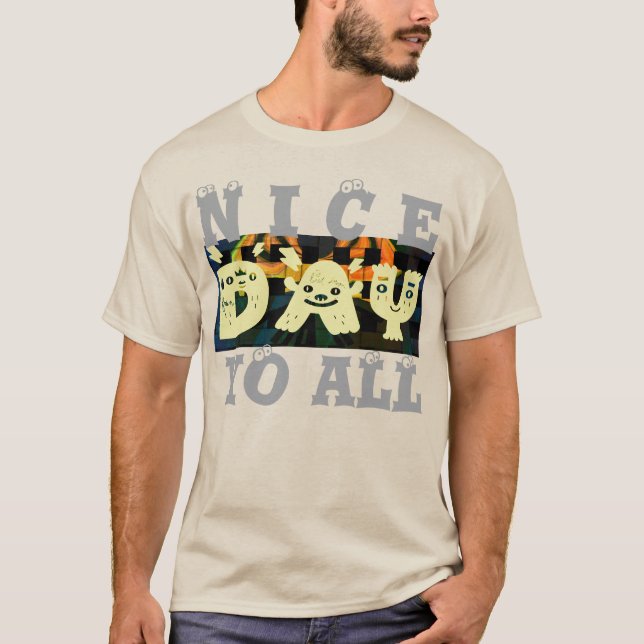 Basic T-Shirt Template Have a Nice Day To You All  (Front)
