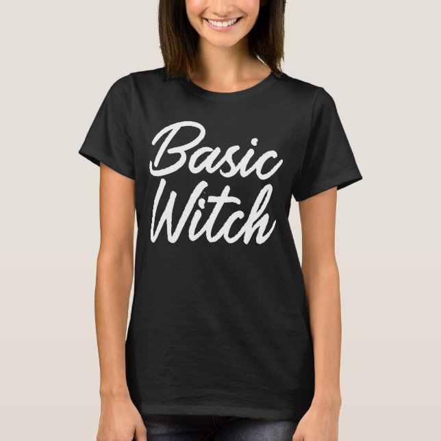Basic Witch Best Witches T-Shirt (Front)