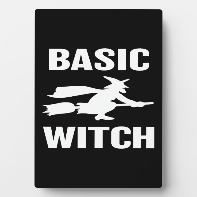 Basic Witch funny Halloween saying womens Plaque (Front)