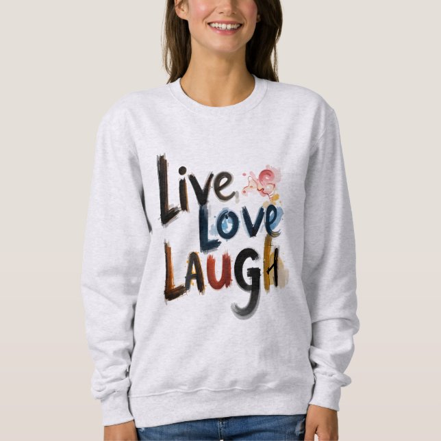 Basic Women's Moletom Live Love Laugh Sweatshirt (Front)