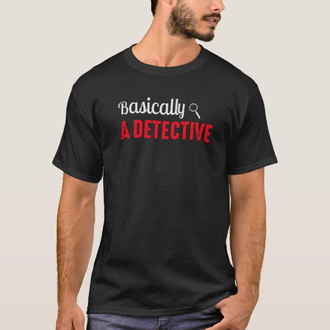 Basically A Detective Private Detective  1 T-Shirt (Front)
