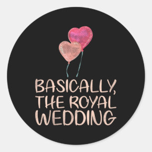 Basically The Royal Wedding Marriage Design For Br Classic Round Sticker