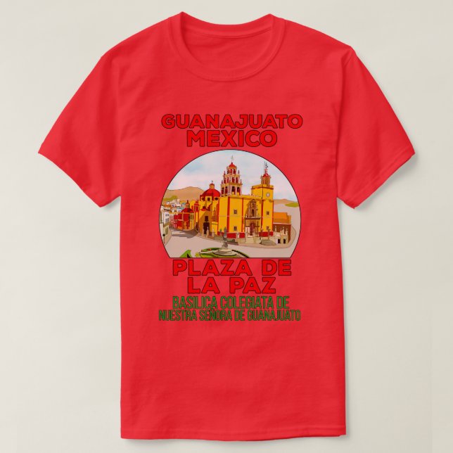 Basilica Colegiata de Nuestra Seora de Guanajuato T-Shirt (Design Front)