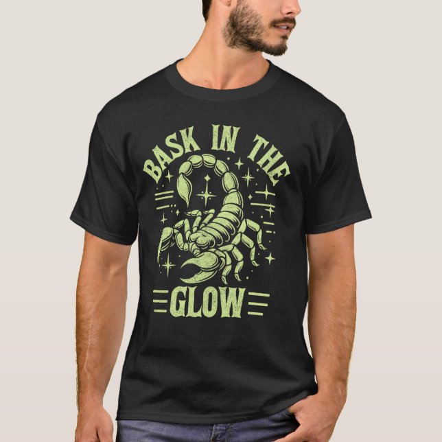Bask in the Glow Scorpion T-Shirt (Front)