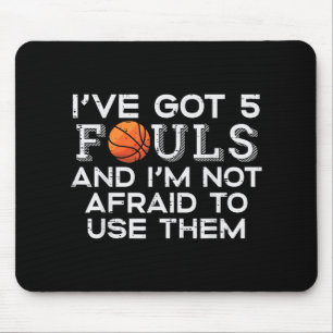 Basketball 5 Fouls Not Afraid Funny Baller Men Boy Mouse Mat