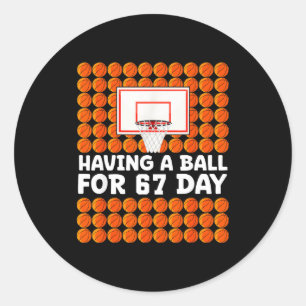 Basketball 67th Day Of School 67 Days Six Seven Me Classic Round Sticker
