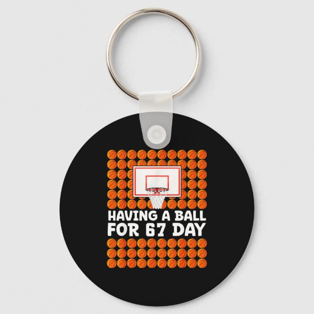 Basketball 67th Day Of School 67 Days Six Seven Me Key Ring (Front)