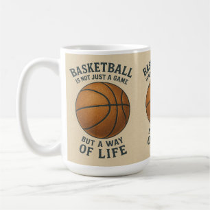Basketball, a way of life! coffee mug