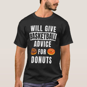 Basketball Advice For Doughnuts Coaching   Basketb T-Shirt